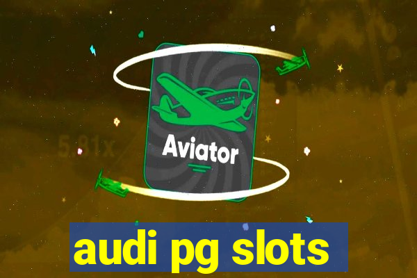 audi pg slots